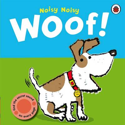 Book cover for Noisy Noisy Woof!