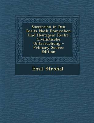 Book cover for Succession in Den Besitz Nach Romischen Und Heutigem Recht