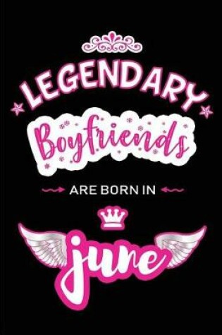 Cover of Legendary Boyfriends are born in June