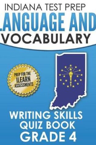 Cover of Indiana Test Prep Language and Vocabulary Writing Skills Quiz Book Grade 4