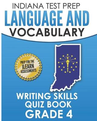 Book cover for Indiana Test Prep Language and Vocabulary Writing Skills Quiz Book Grade 4