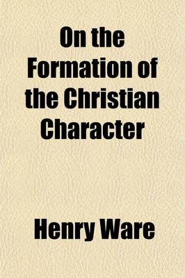 Book cover for Formation of the Christian Character; Addressed to Those Who Are Seeking to Lead a Religious Life