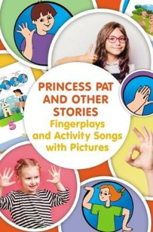 Cover of Princess Pat and Other Stories. Fingerplays and Activity Songs with Pictures