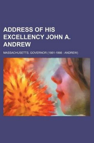 Cover of Address of His Excellency John A. Andrew