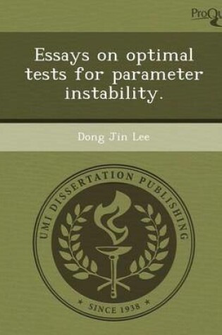 Cover of Essays on Optimal Tests for Parameter Instability