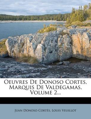Book cover for Oeuvres de Donoso Cortes, Marquis de Valdegamas, Volume 2...
