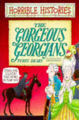 Cover of Horrible Histories: Gorgeous Georgians