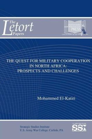 Cover of The Quest for Military Cooperation in North Africa: Prospects and Challenges