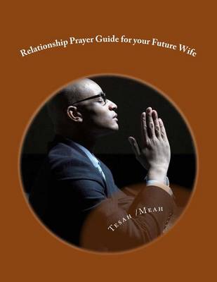 Cover of Relationship Prayer Guide for Your Future Wife