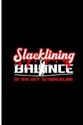 Cover of Slacklining Balance is The Key To Slackline