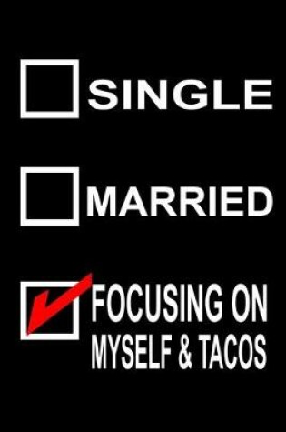 Cover of Single Married Focusing On Myself & Tacos