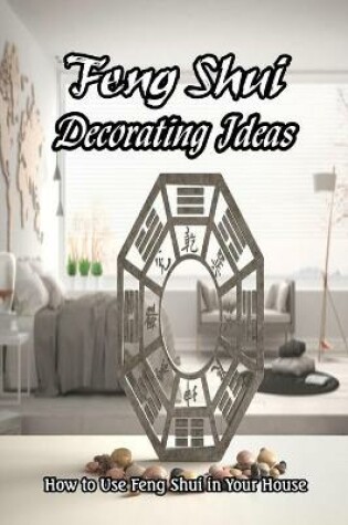 Cover of Feng Shui Decorating Ideas