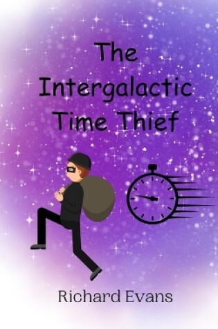 Cover of The Intergalactic Time Thief