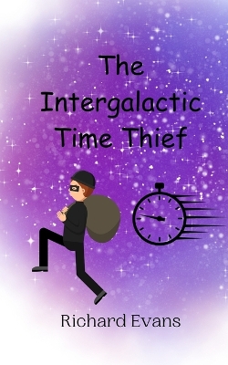 Book cover for The Intergalactic Time Thief