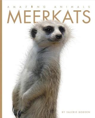 Cover of Amazing Animals: Meerkats