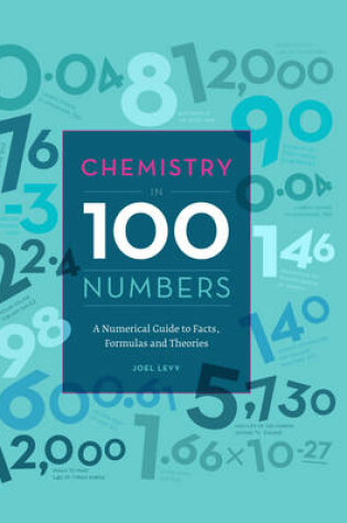 Cover of Chemistry in 100 Numbers