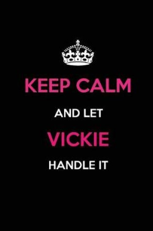 Cover of Keep Calm and Let Vickie Handle It