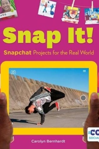 Cover of Snap It!: Snapchat Projects for the Real World