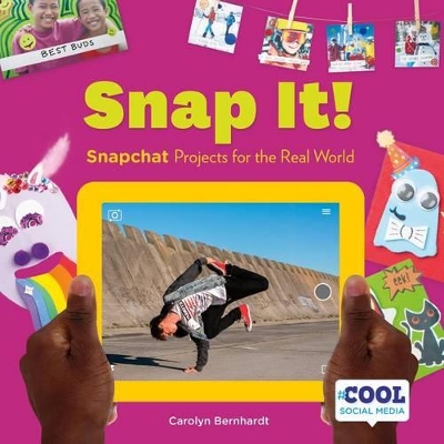 Book cover for Snap It!: Snapchat Projects for the Real World