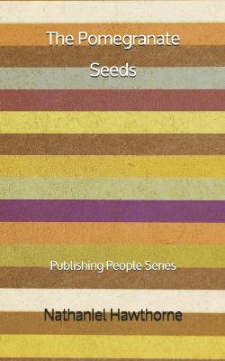 Book cover for The Pomegranate Seeds - Publishing People Series