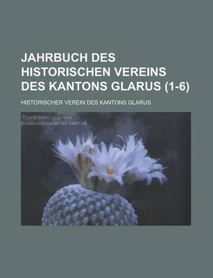 Book cover for Jahrbuch Des Historischen Vereins Des Kantons Glarus (1-6 )