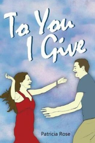 Cover of To You I Give