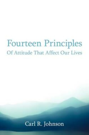 Cover of Fourteen Principles Of Attitude That Affect Our Lives