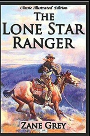 Cover of The Lone Star Ranger Illustrated Edition