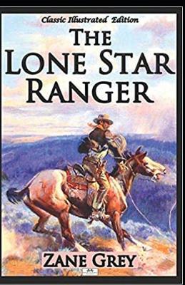 Book cover for The Lone Star Ranger Illustrated Edition