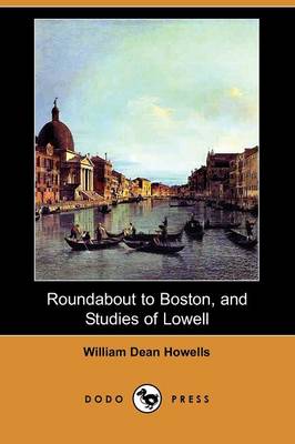 Book cover for Roundabout to Boston, and Studies of Lowell (Dodo Press)