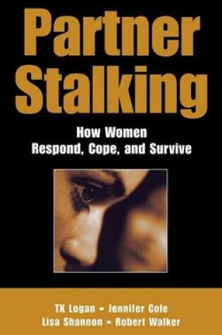 Cover of Partner Stalking: How Women Respond, Cope, and Survive