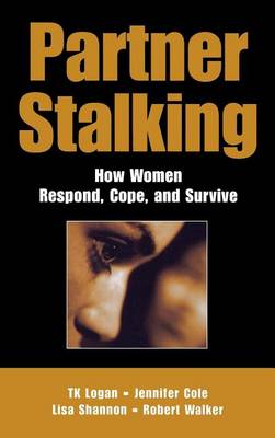 Book cover for Partner Stalking: How Women Respond, Cope, and Survive