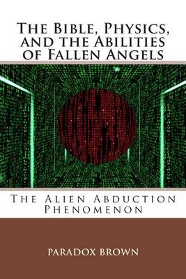 Book cover for The Bible, Physics, and the Abilities of Fallen Angels