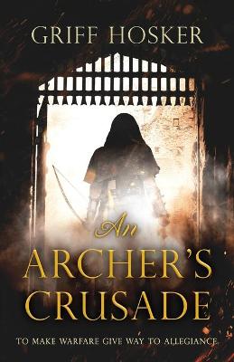 Cover of An Archer's Crusade