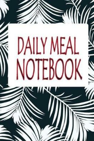 Cover of Daily Meal Notebook
