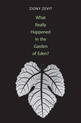 Cover of What Really Happened in the Garden of Eden?