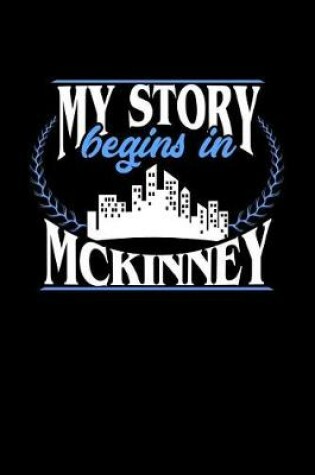 Cover of My Story Begins in McKinney