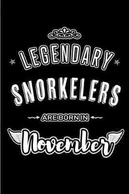 Book cover for Legendary Snorkelers are born in November