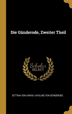 Book cover for Die G�nderode, Zweiter Theil