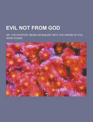 Book cover for Evil Not from God; Or, the Mystery