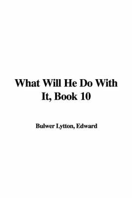 Book cover for What Will He Do with It, Book 10