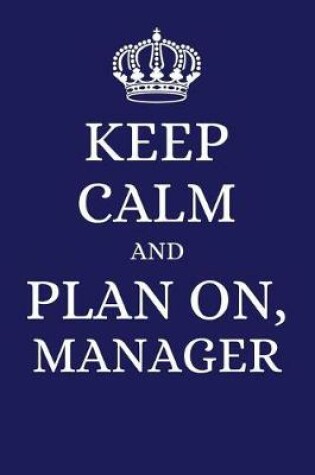 Cover of Keep Calm and Plan on Manager