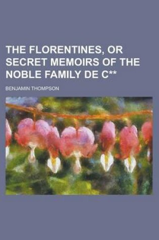 Cover of The Florentines, or Secret Memoirs of the Noble Family de C**