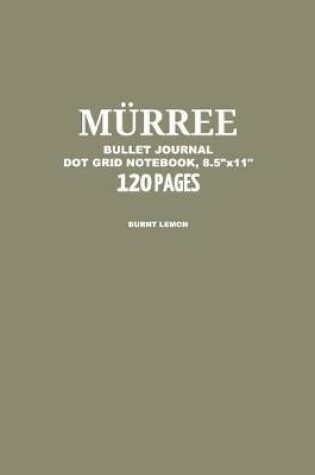 Cover of Murree Bullet Journal, Burnt Lemon, Dot Grid Notebook, 8.5" x 11", 120 Pages