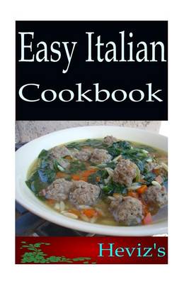 Book cover for Easy Italian 101. Delicious, Nutritious, Low Budget, Mouth watering Easy Italian Cookbook