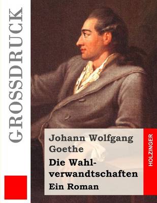 Book cover for Die Wahlverwandtschaften (Großdruck)