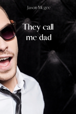 Book cover for They call me dad