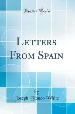 Cover of Letters from Spain (Classic Reprint)