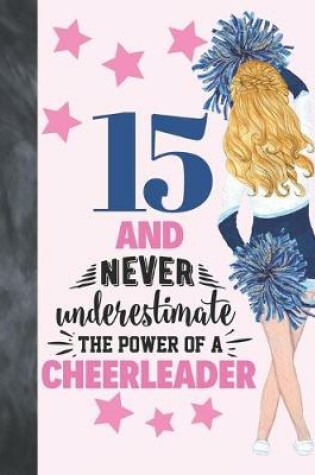 Cover of 15 And Never Underestimate The Power Of A Cheerleader