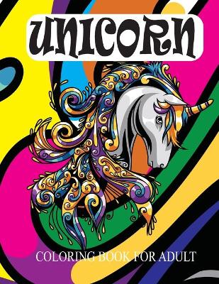 Book cover for Unicorn Coloring Book for Adult